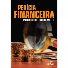 Perícia Financeira, De Mello, Paulo Cordeiro De. Editora Serviço Nacional De Aprendizagem Comercial, Capa Mole Em Português, 2016