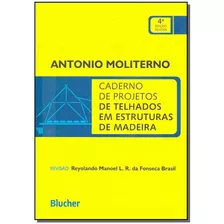 Caderno De Projetos De Telhados Em Estruturas De Madeira, De Moliterno, Antonio. Editora Blucher Em Português