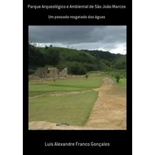 Livro Parque Arqueológico E Ambiental De São João Marcos