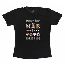 Camiseta Tenho Dois Títulos Mãe E Vovó E Eu Arraso Em Ambos 