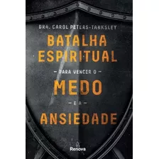 Livro Batalha Espiritual Para Vencer O Medo E A Ansiedade