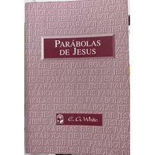 Parábolas De Jesus De Ellen G. White Pela Casa Publicadora Brasileira (1999)