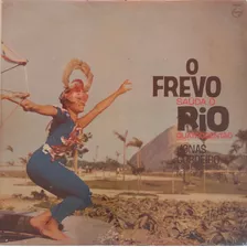 Lp O Frevo Sauda O Rio Quatrocentao Jonas Cordeiro *