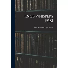 Libro Knob Whispers [1958] - Pilot Mountain High School (...