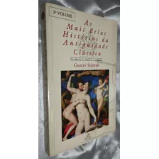 Livro As Mais Belas Histórias Da Antiguidade Clássica Mitos Grecia E Roma Vol.2 Gustav Schwab