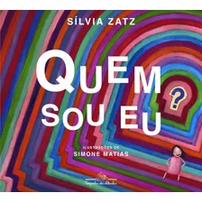 Quem Sou Eu?, De Zatz, Sílvia. Editora Schwarcz Sa, Capa Mole Em Português, 2011