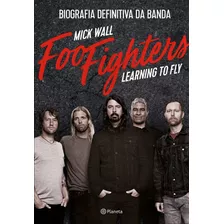 Foo Fighters, De Wall, Mick. Editora Planeta Do Brasil Ltda., Capa Mole Em Português, 2017
