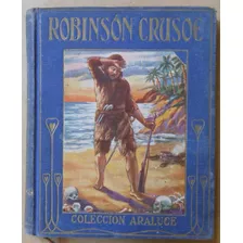 Robinsón Crusoe - Colección Araluce - 1914 - Tercera Edición