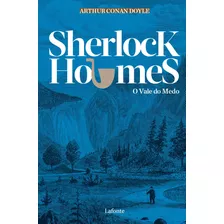 Sherlock Holmes- O Vale Do Medo, De Doyle, Arthur Conan. Editora Lafonte Ltda, Capa Mole Em Português, 2021