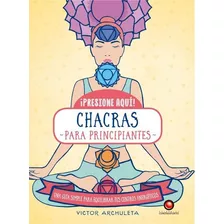 Chacras Para Principiantes (td) - Archuleta, Victor