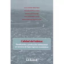 Calidad Del Hábitat. Planificación Y Producción Habitacional