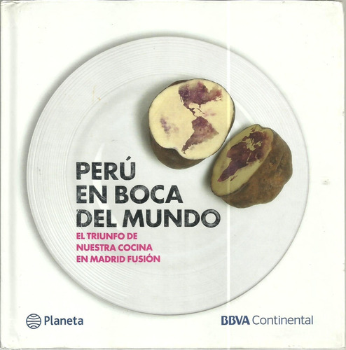 Perú En Boca Del Mundo El Triunfo De Nuestra Cocina Bbva