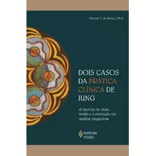 Dois Casos Da Prática Clínica De Jung - A História De Dua...
