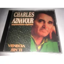 Charles Aznavour Venecia Sin Ti Cd Nuevo Original Cerrado