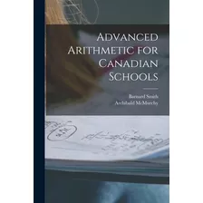 Libro Advanced Arithmetic For Canadian Schools [microform...