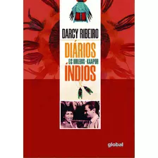 Diários Índios: Os Urubus-kaapor, De Ribeiro, Darcy. Série N/a, Vol. N/a. Global Editora, Capa Mole, Edição N/a Em Português, 2020