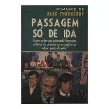 Livro Literatura Estrangeira Passagem Só De Ida De Alec T...
