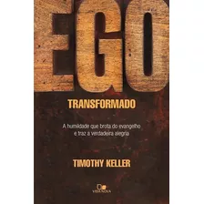 Ego Transformado A Humildade Que Brota Do Evangelho