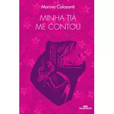 Minha Tia Me Contou, De Colasanti, Marina. Série Biblioteca Juvenil Editora Melhoramentos Ltda., Capa Mole Em Português, 2007