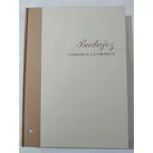 Livro Especial Badajoz - Espanha Comarca A Comarca 2003 Justo Vila Izquierdo - Diputación De Badajoz - Caja De Estremadura Com 365 Pgs E 2.600 Gr Papel Couché