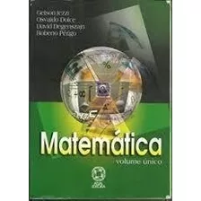 Livro Matemática - Volume Único - Gelson Iezzi, Osvaldo Dolce, David Degenszain, Roberto Pergio [2002]