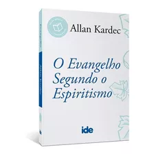 Livro O Evangelho Segundo O Espiritismo: 14x21, De Allan Kardec. Ide - 2021