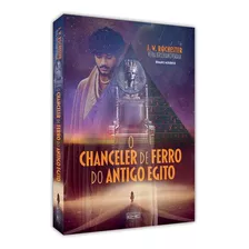 O Chanceler De Ferro Do Antigo Egito