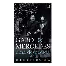 Gabo & Mercedes: Uma Despedida, De García, Rodrigo. Editora Record Ltda., Capa Mole Em Português, 2022