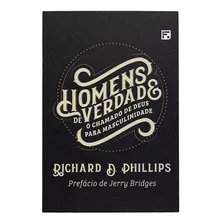 Livro: Homens De Verdade | Richard D. Phillips