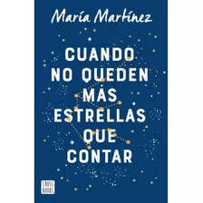 Cuando No Queden Mas Estrellas Que Contar - Maria Martinez