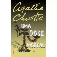 Uma Dose Mortal, De Christie, Agatha. Série L&pm Pocket (923), Vol. 923. Editora Publibooks Livros E Papeis Ltda., Capa Mole Em Português, 2011