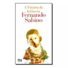 Vitoria Da Infancia, A - Sabino, Fernando - Atica