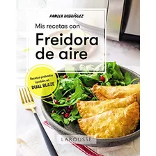 Mis Recetas Con Freidora De Aire - Rodriguez Rodriguez Pamel