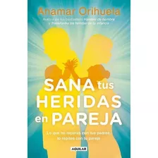 Sana Tus Heridas En Pareja - Anamar Orihuela - Envío Gratis