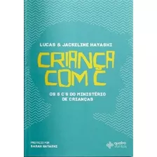 Criança Com C, De Hayashi, Lucas. Editora Quatro Ventos Ltda, Capa Mole, Edição 1 Em Português, 2017