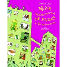 Nove Novos Contos De Fadas E De Princesas, De Lévy, Didier. Editora Schwarcz Sa, Capa Mole Em Português, 2004