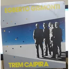 Lp Egberto Gismonti Trem Caipira Com Encarte