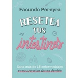Libro Resetea Tus Intestinos - Facundo Pereyra - El Ateneo