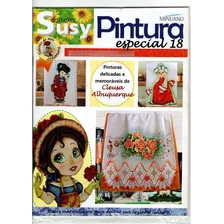 Revista Pintura Em Tecido Especial Nº 18 Coleção Susy 