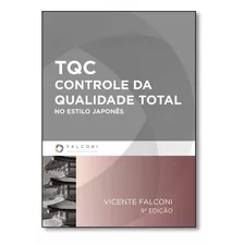 Tqc - Controle Da Qualidade Total No Estilo Japonês