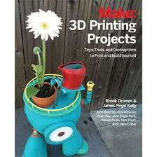 Libro: Projetos De Impressão 3d: Brinquedos, Bots, Ferrament