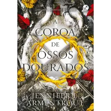 A Coroa De Ossos Dourados (vol. 3 Sangue E Cinzas), De Armentrout, Jennifer L.. Série Sangue E Cinzas (3), Vol. 3. Editora Record Ltda., Capa Mole Em Português, 2022