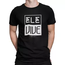 Camiseta Camisa Ele Vive Masculino Preto