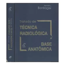 Livro Tratado De Técnica Radiológica E Base Anatômica - Kenneth L. Bontrager [1999]