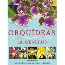 Livro Guia Indispensável De Orquídeas 101 Gêneros Volume 6