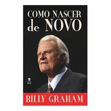 Como Nascer De Novo | Billy Graham