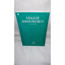 Livro A Magia De Nossos Disfarces ( Teresa Robles )