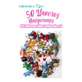 Kit Imprimible 50 Patrones Amigurumi Llaveros En Crochet