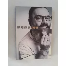 Livro: Na Ponta Da Lingua: Renato Caleffi