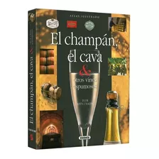 Atlas Ilustrado El Champán El Cava Y Otros Vinos Espumosos